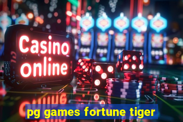 pg games fortune tiger